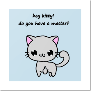 hey kitty! do you have a master? Posters and Art